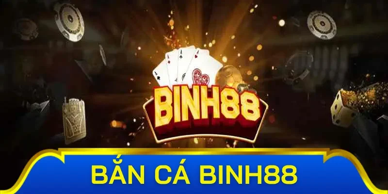 bắn cá binh88