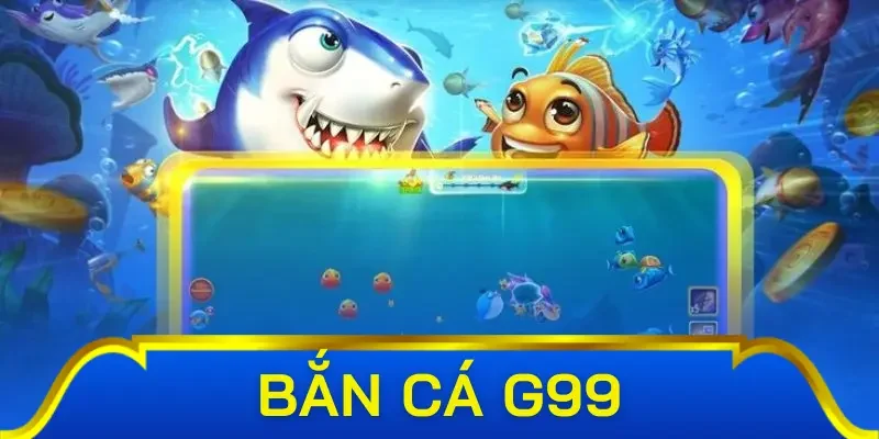 Nắm rõ cách chơi bắn cá tại G99 để tham gia hiệu quả