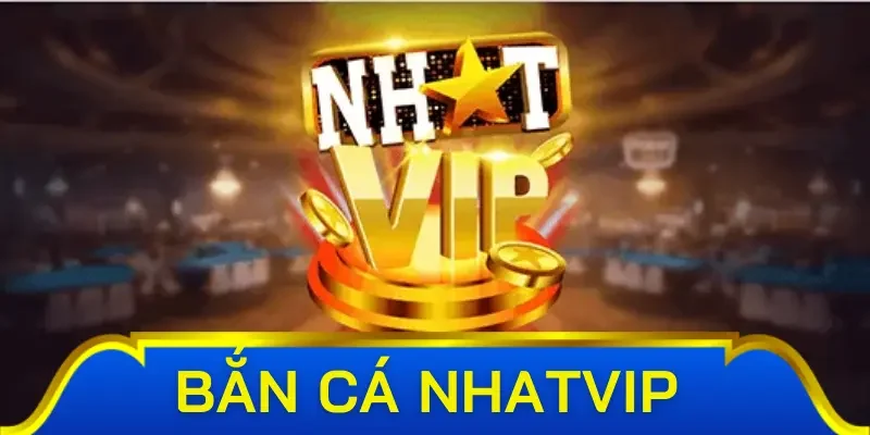 Đôi nét về game bắn cá nhatvip