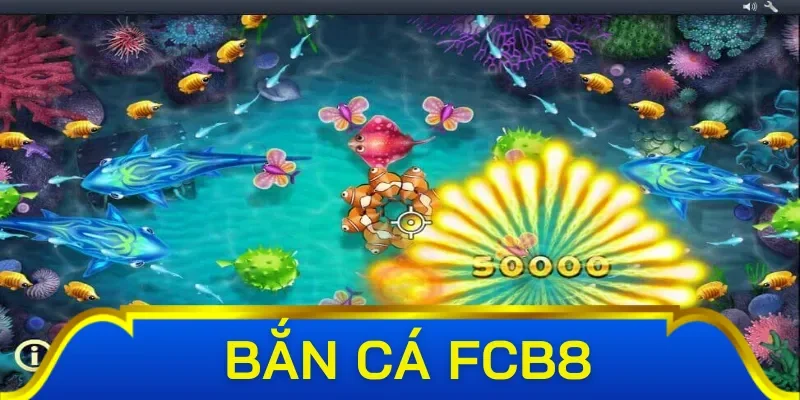 Top game được ưa thích tại sảnh bắn cá FCB8
