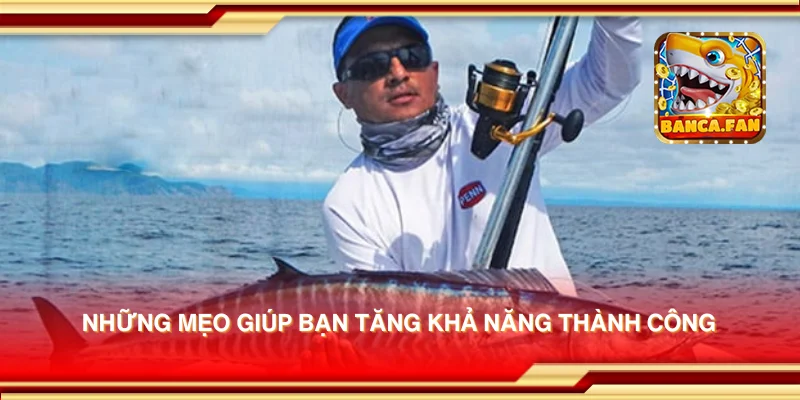 Những mẹo giúp bạn tăng khả năng thành công