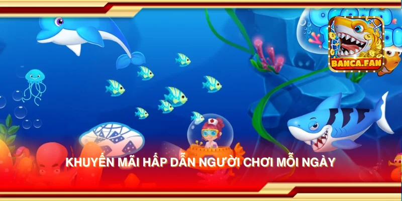 Khuyến mãi hấp dẫn người chơi mỗi ngày