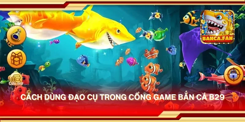 Cổng game bắn cá B29 – Bắn cá giải trí cực hấp dẫn