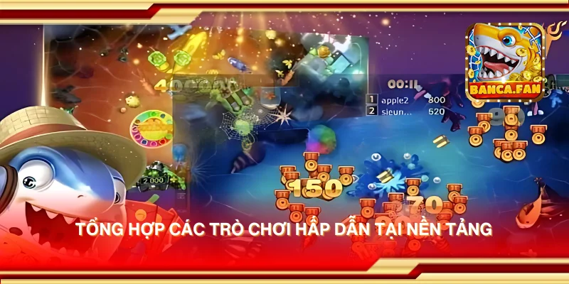 Tổng hợp các trò chơi hấp dẫn tại nền tảng