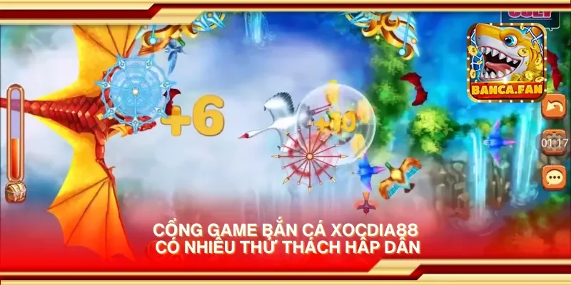 Cổng game bắn cá xocdia88 có nhiều thử thách hấp dẫn