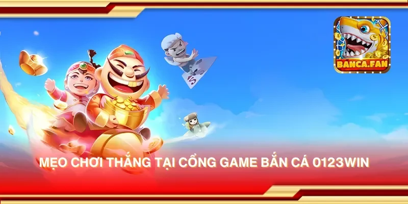 Cổng game bắn cá 0123win – Bắn cá dễ dàng, chiến thắng ngay lập tức